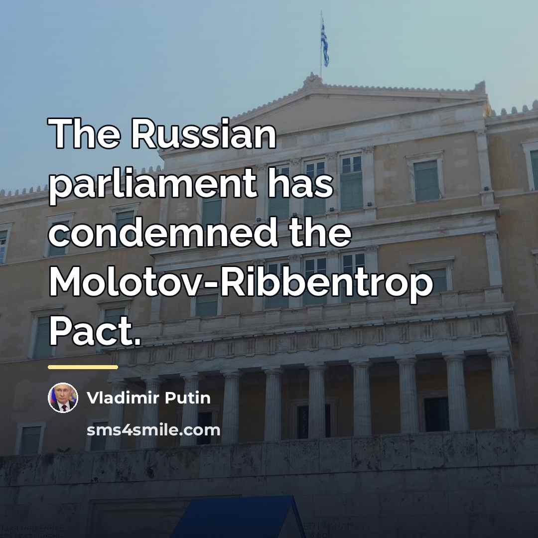 “The Russian parliament has condemned the Molotov-Ribbentrop Pact.…” quote by Vladimir Putin