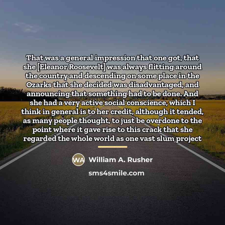 “That was a general impression that one got, that she…” quote by William A. Rusher