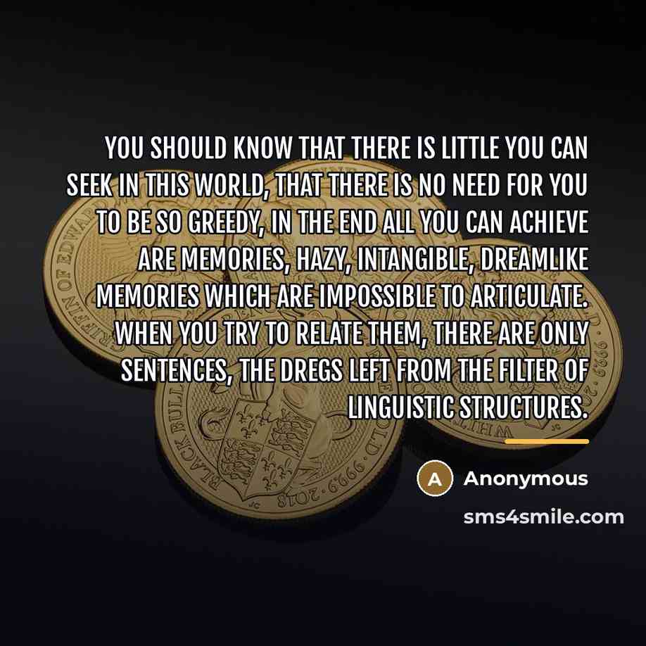 “You should know that there is little you can seek…” quote by Anonymous
