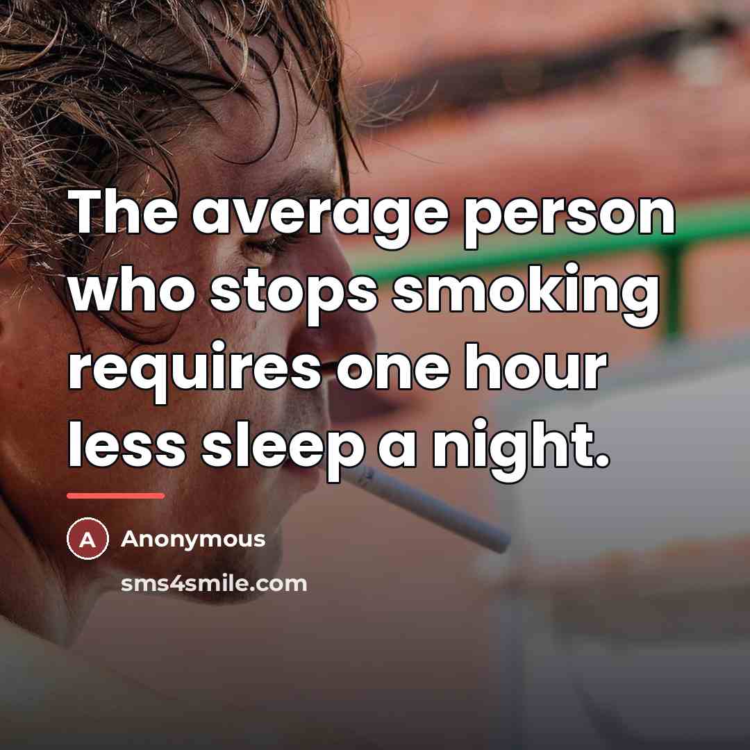 “The average person who stops smoking requires one hour less…” quote by Anonymous