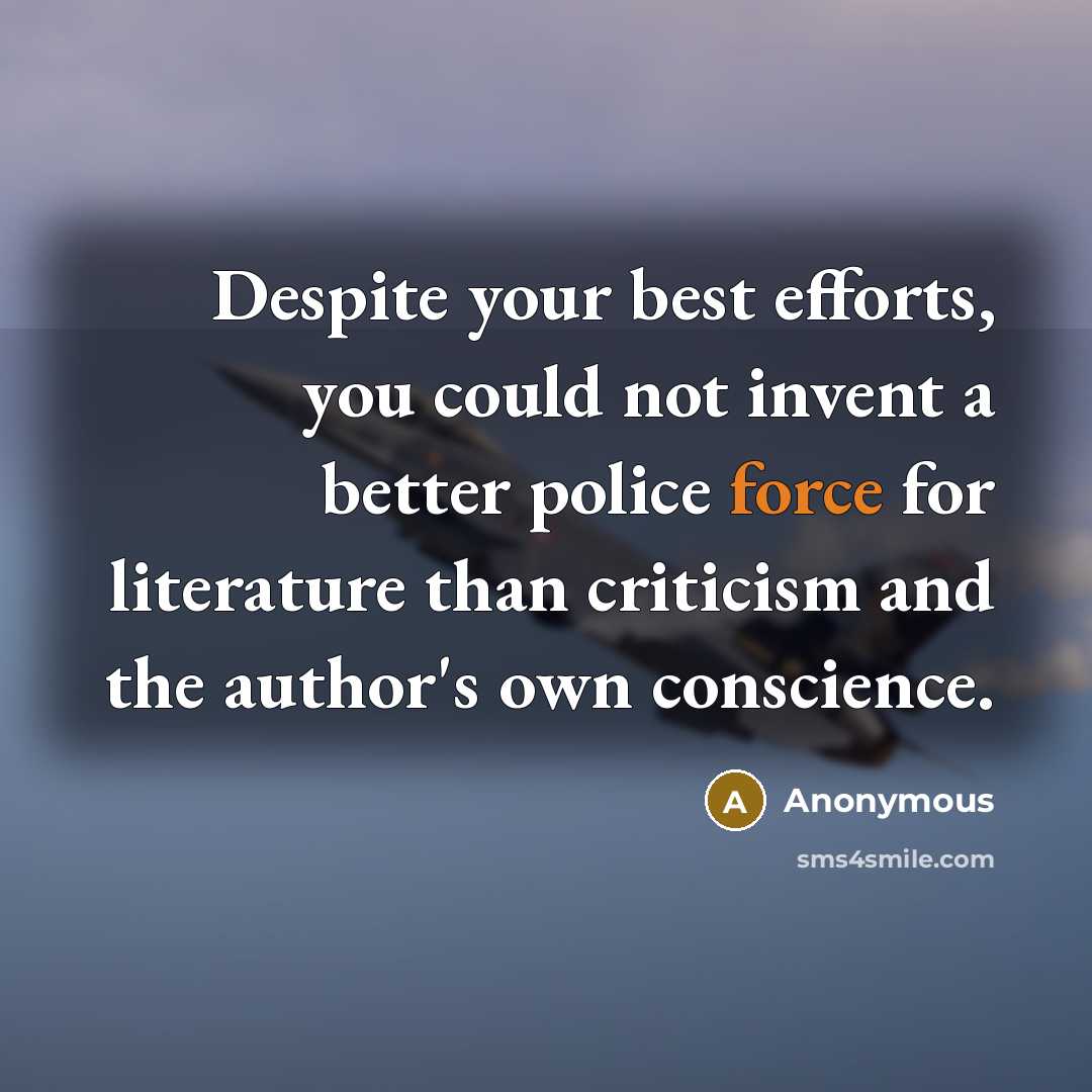 “Despite your best efforts, you could not invent a better…” quote by Anonymous