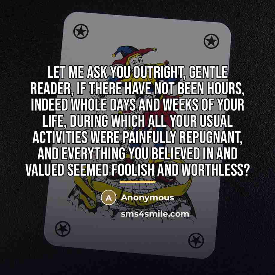“Let me ask you outright, gentle reader, if there have…” quote by Anonymous