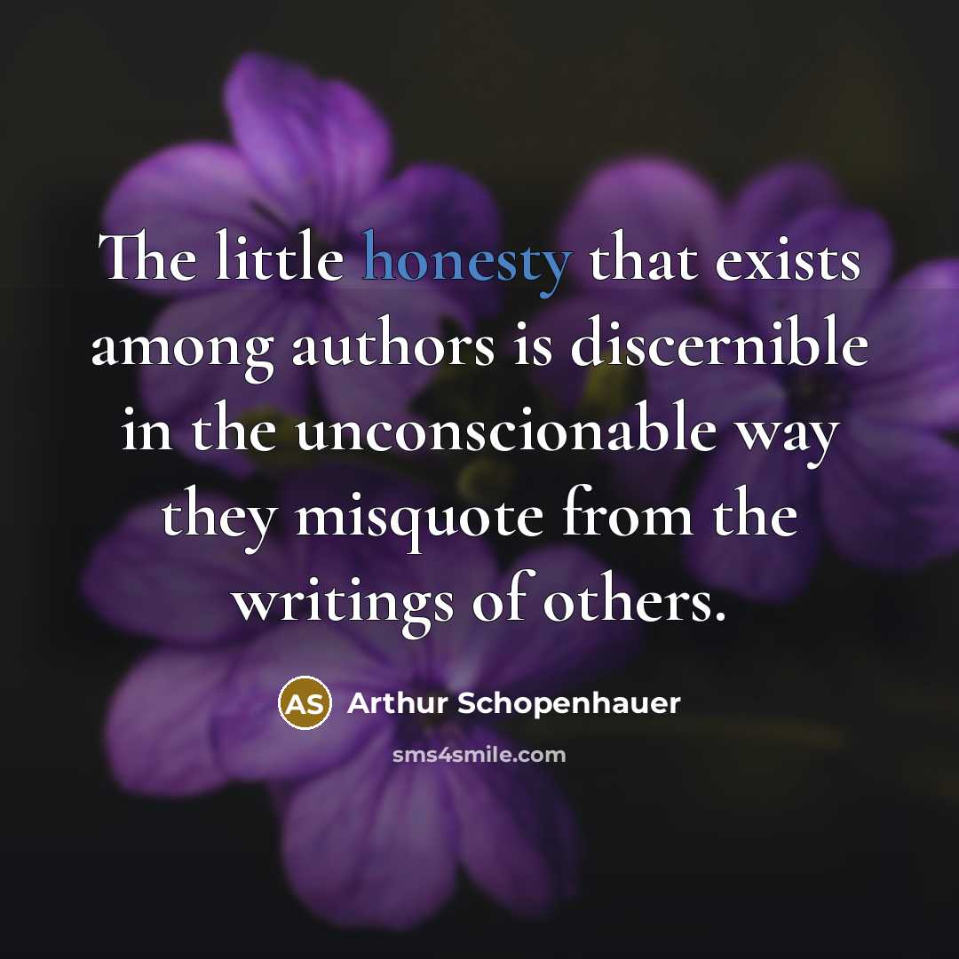 “The little honesty that exists among authors is discernible in…” quote by Arthur Schopenhauer