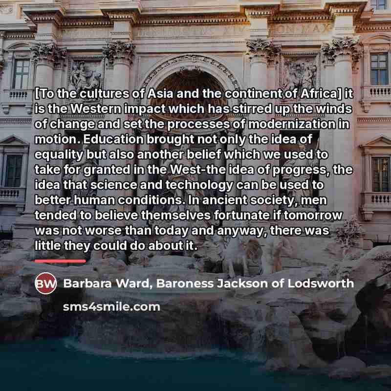 “[To the cultures of Asia and the continent of Africa]…” quote by Barbara Ward, Baroness Jackson of Lodsworth