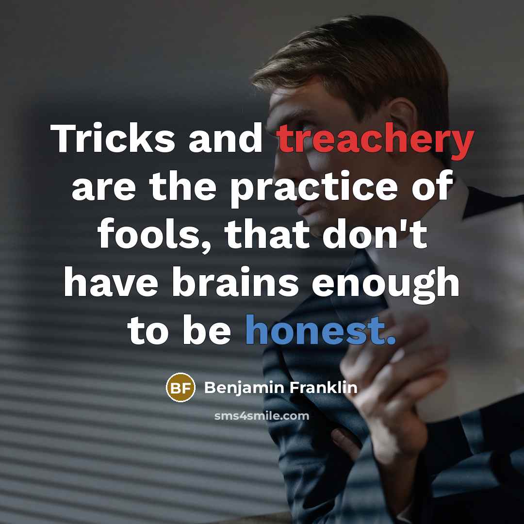 “Tricks and treachery are the practice of fools, that don't…” quote by Benjamin Franklin