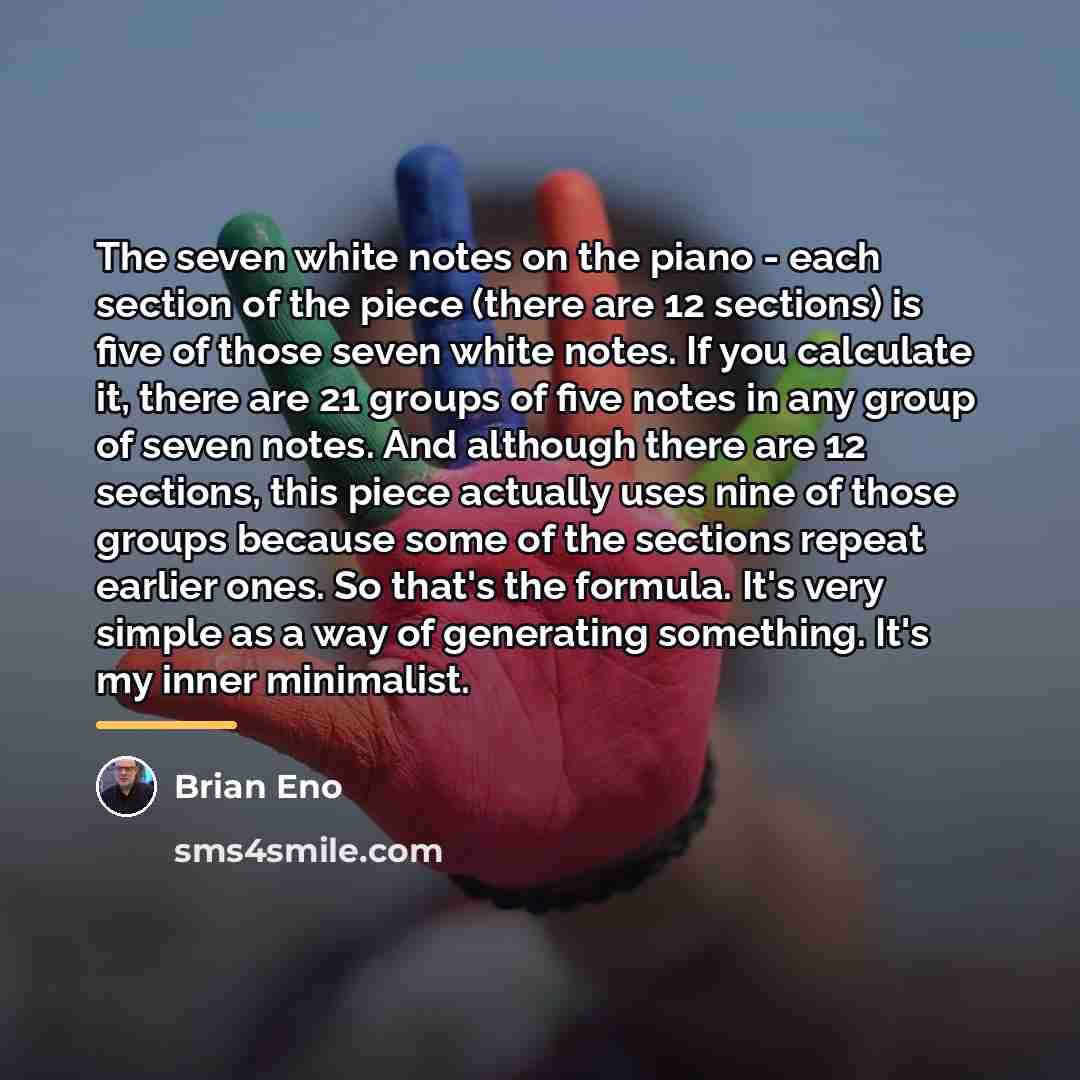 “The seven white notes on the piano - each section…” quote by Brian Eno