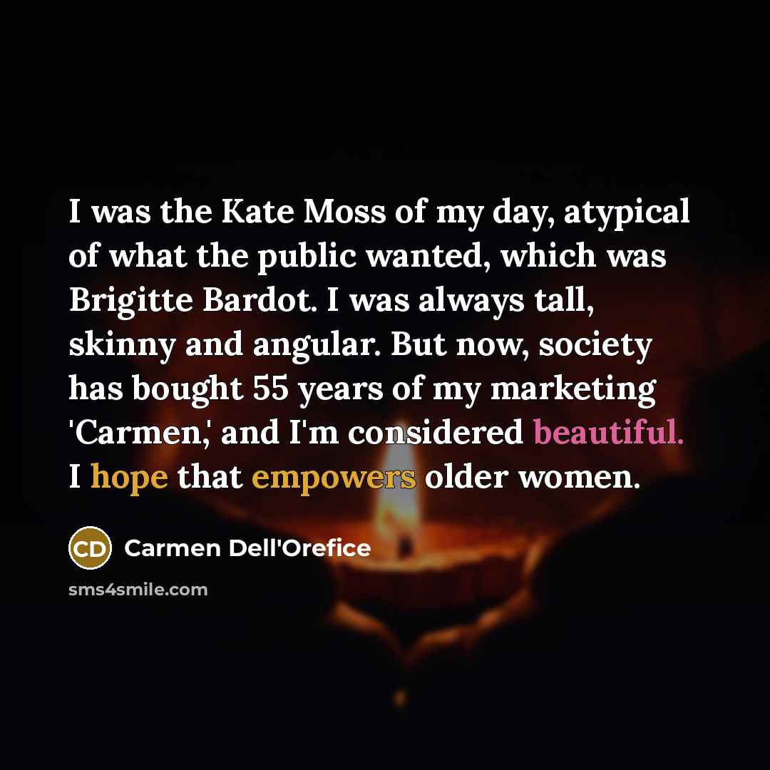 “I was the Kate Moss of my day, atypical of…” quote by Carmen Dell'Orefice