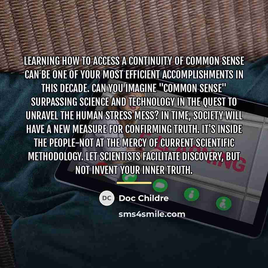 “Learning how to access a continuity of common sense can…” quote by Doc Childre