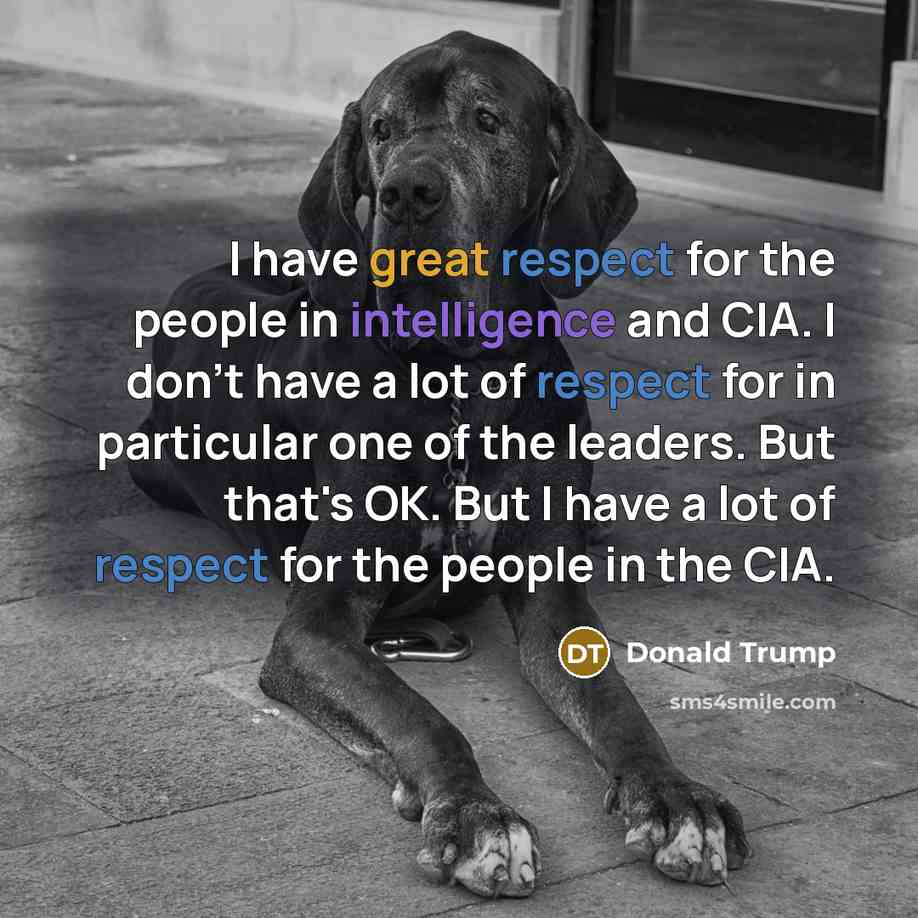 “I have great respect for the people in intelligence and…” quote by Donald Trump