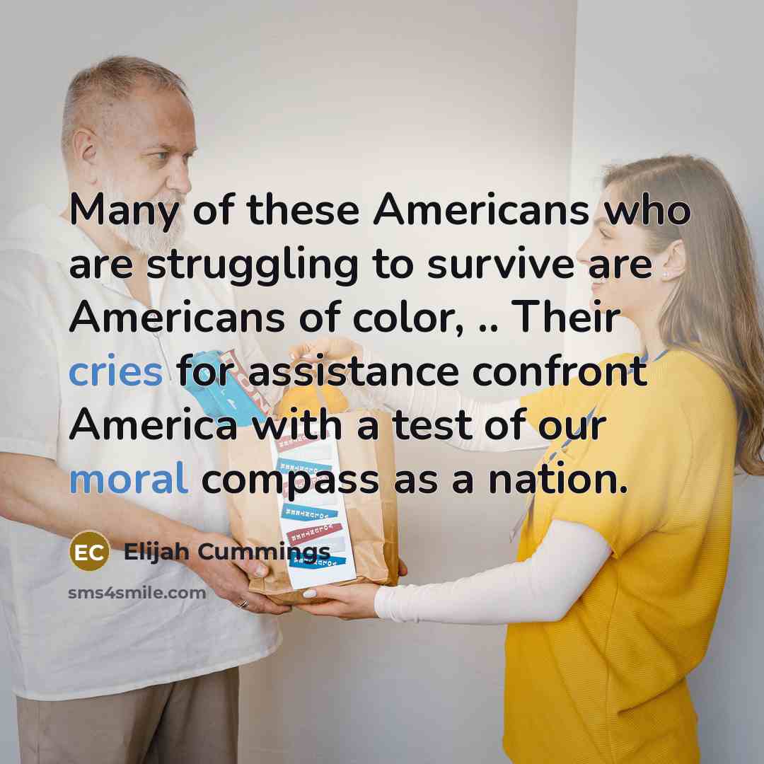 “Many of these Americans who are struggling to survive are…” quote by Elijah Cummings
