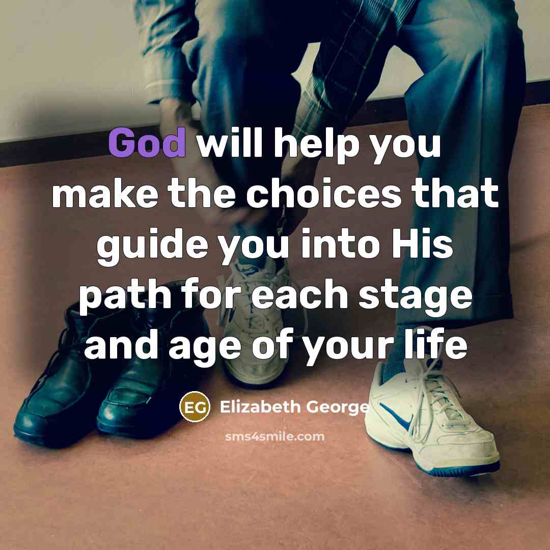 “God will help you make the choices that guide you…” quote by Elizabeth George