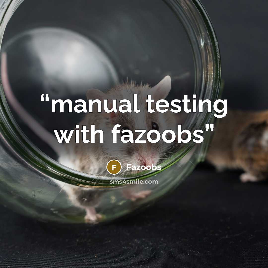 “manual testing with fazoobs” quote by Fazoobs