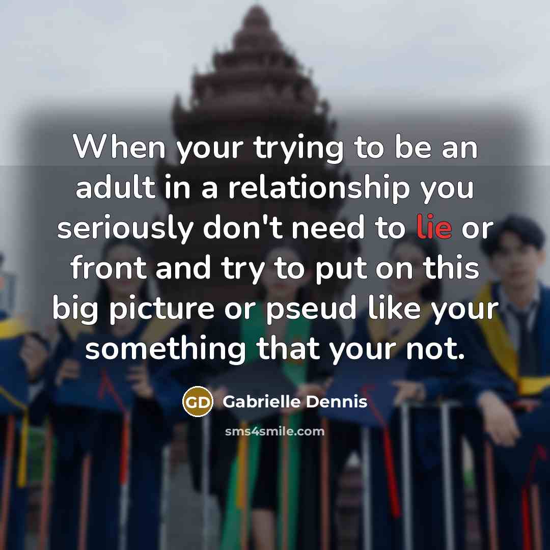 “When your trying to be an adult in a relationship…” quote by Gabrielle Dennis
