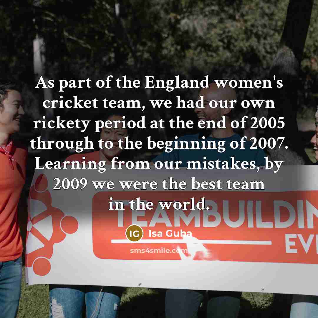 “As part of the England women's cricket team, we had…” quote by Isa Guha