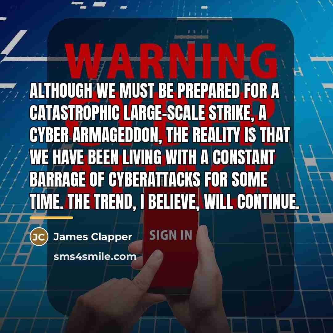 “Although we must be prepared for a catastrophic large-scale strike,…” quote by James Clapper