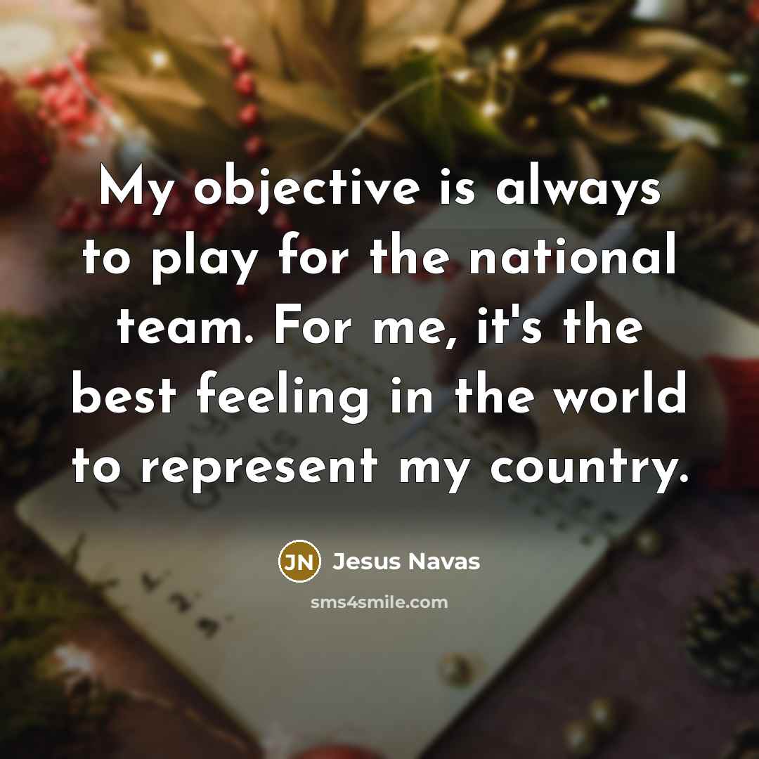 “My objective is always to play for the national team.…” quote by Jesus Navas
