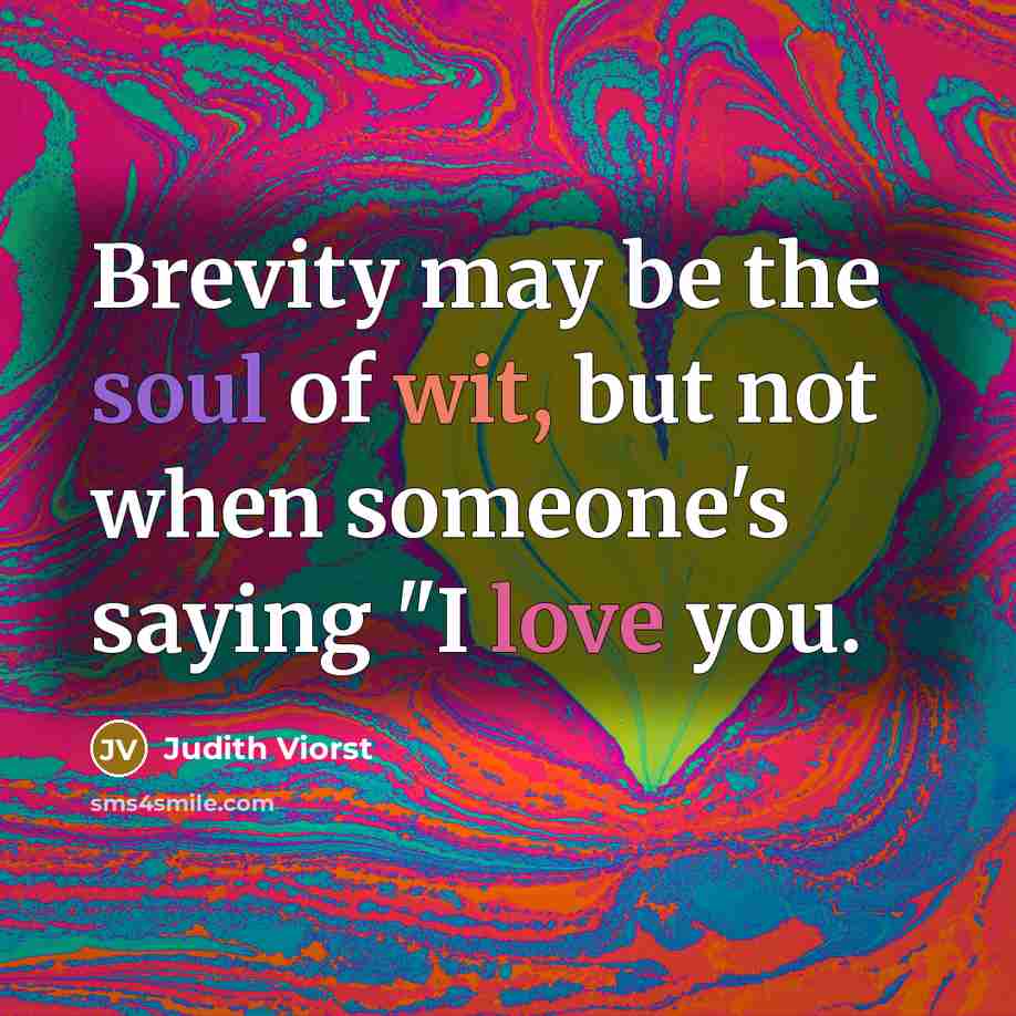 “Brevity may be the soul of wit, but not when…” quote by Judith Viorst