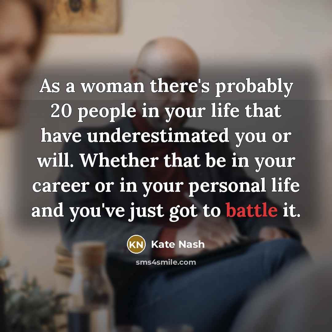 “As a woman there's probably 20 people in your life…” quote by Kate Nash