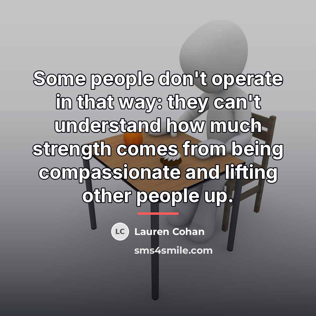 “Some people don't operate in that way: they can't understand…” quote by Lauren Cohan