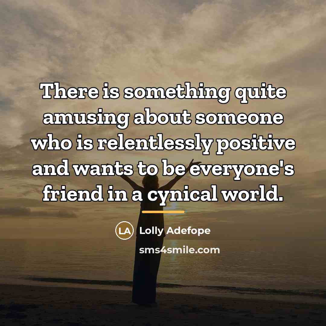 “There is something quite amusing about someone who is relentlessly…” quote by Lolly Adefope