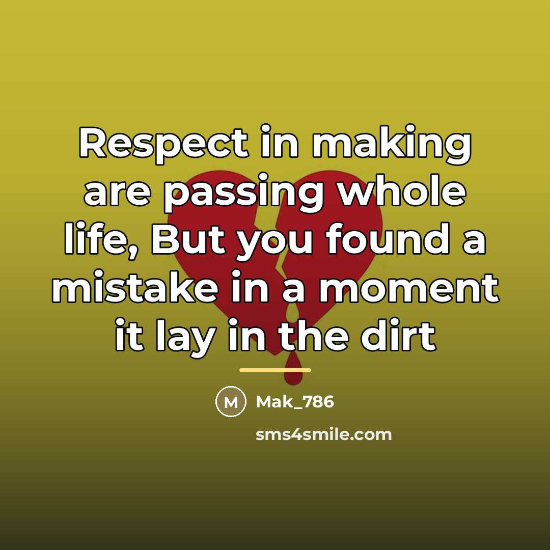 “Respect in making are passing whole life, But you found…” quote by Mak_786