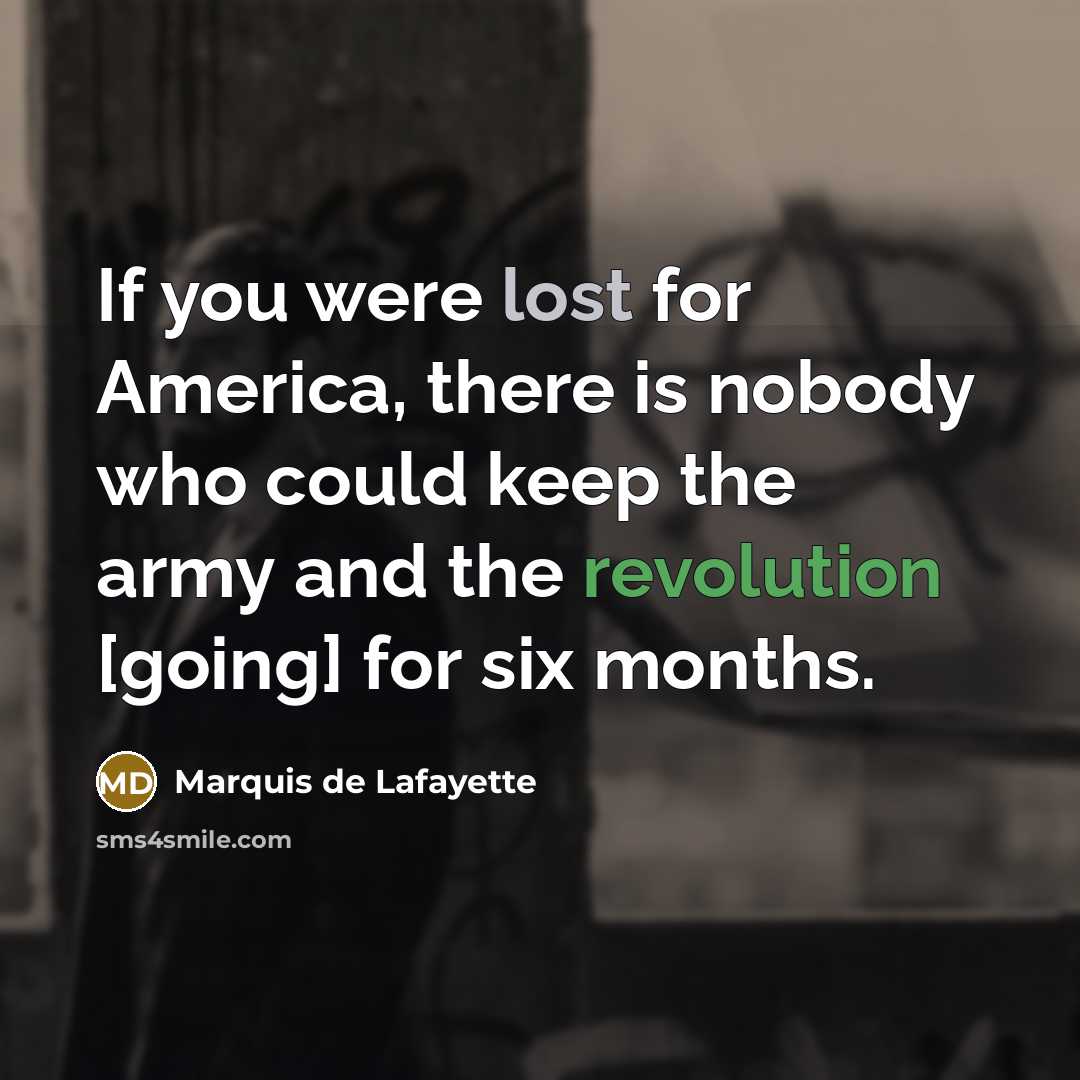 “If you were lost for America, there is nobody who…” quote by Marquis de Lafayette