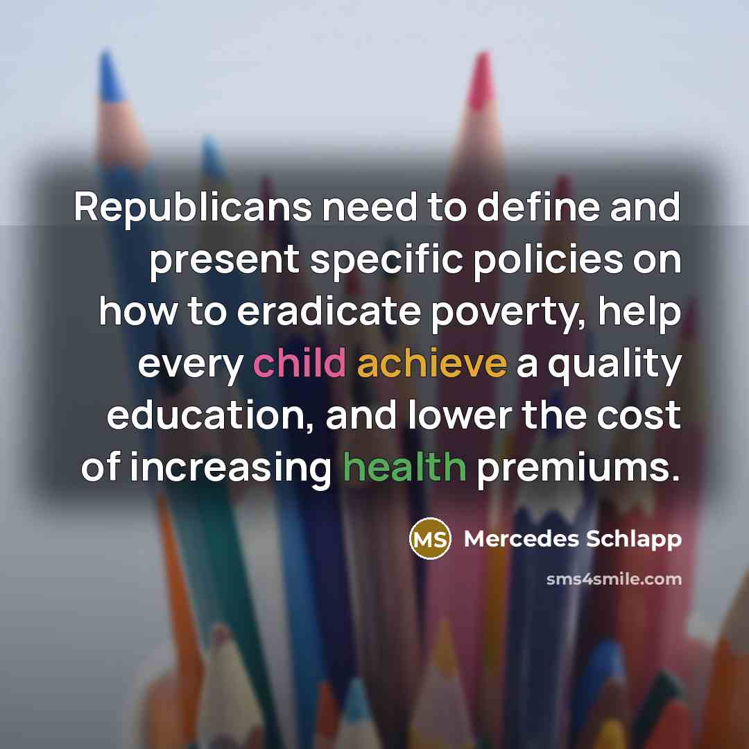 “Republicans need to define and present specific policies on how…” quote by Mercedes Schlapp