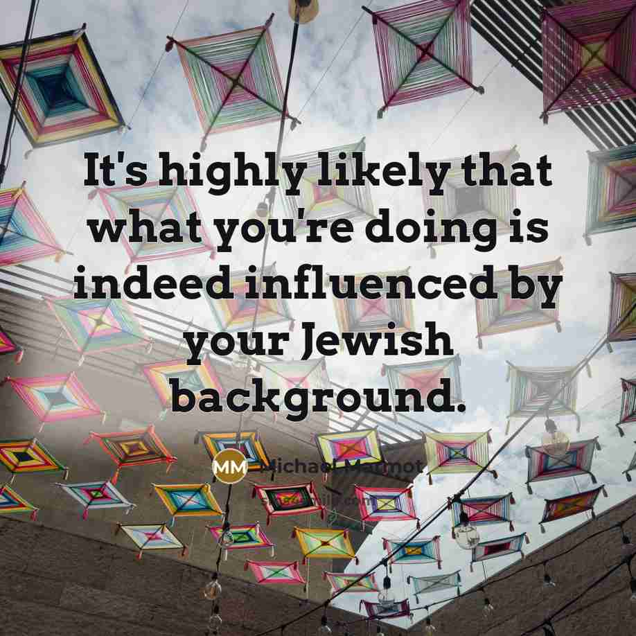“It's highly likely that what you're doing is indeed influenced…” quote by Michael Marmot