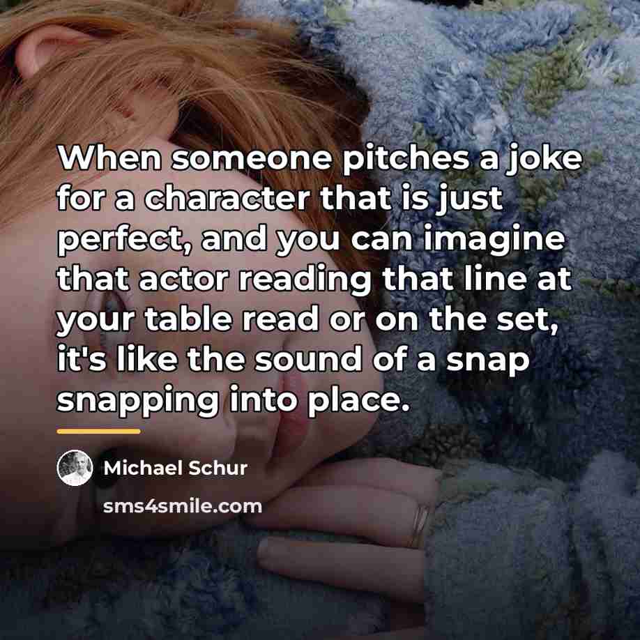 “When someone pitches a joke for a character that is…” quote by Michael Schur