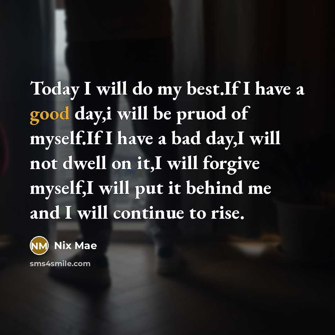 “Today I will do my best.If I have a good…” quote by Nix Mae