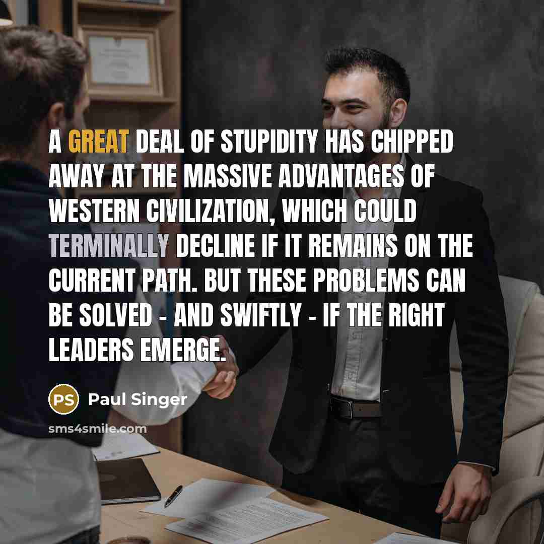 “A great deal of stupidity has chipped away at the…” quote by Paul Singer