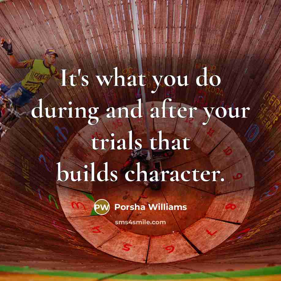 “It's what you do during and after your trials that…” quote by Porsha Williams