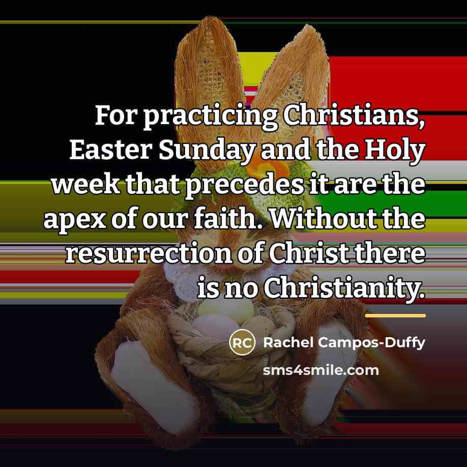 “For practicing Christians, Easter Sunday and the Holy week that…” quote by Rachel Campos-Duffy