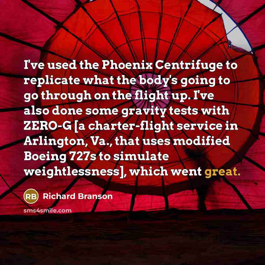 “I've used the Phoenix Centrifuge to replicate what the body's…” quote by Richard Branson