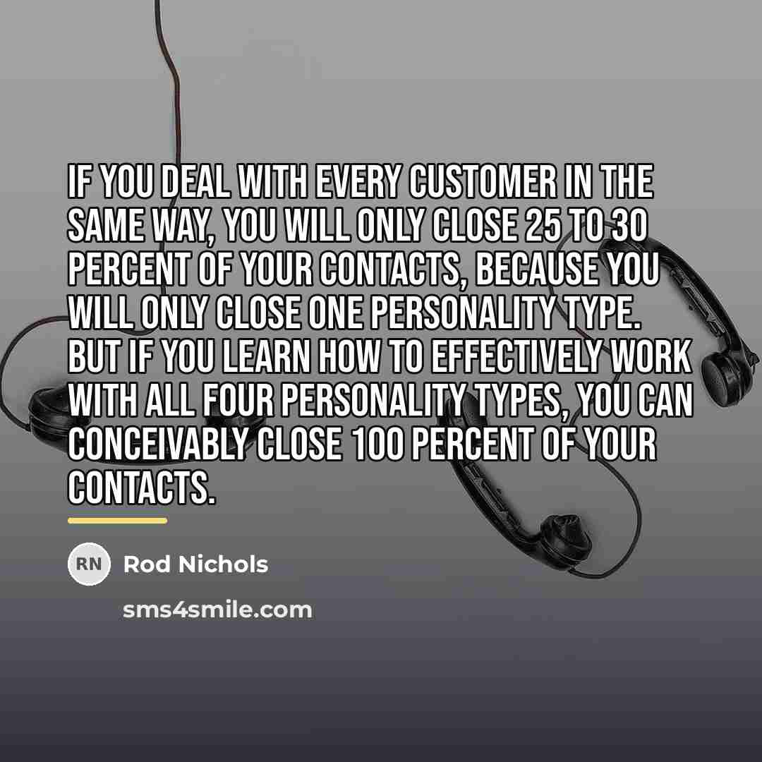 “If you deal with every customer in the same way,…” quote by Rod Nichols