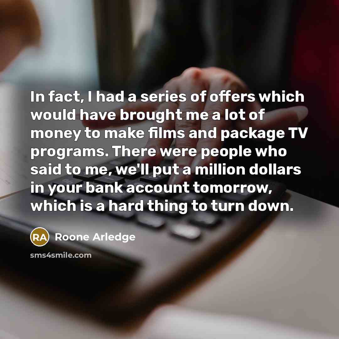“In fact, I had a series of offers which would…” quote by Roone Arledge