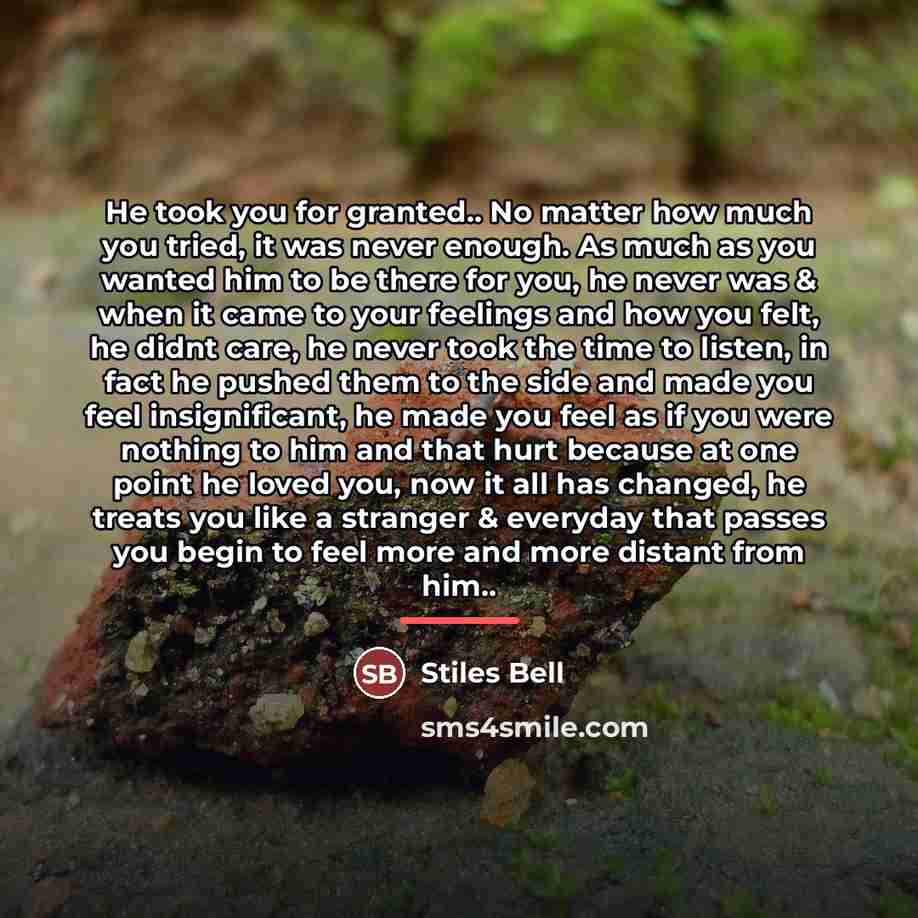 “He took you for granted.. No matter how much you…” quote by Stiles Bell