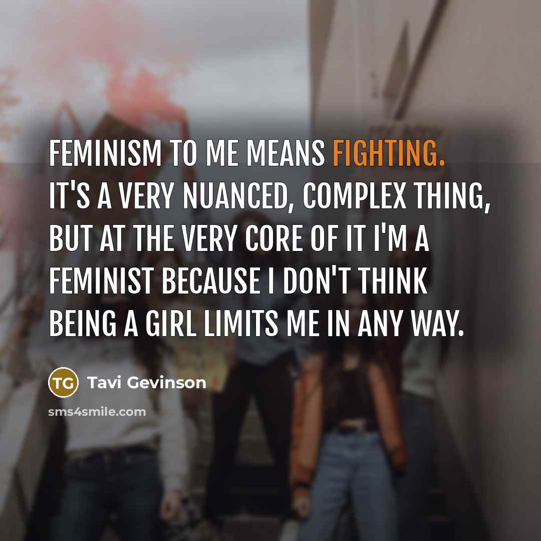 “Feminism to me means fighting. It's a very nuanced, complex…” quote by Tavi Gevinson