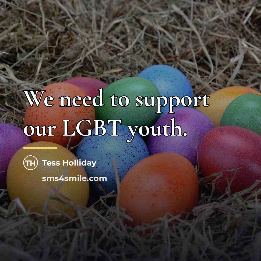 “We need to support our LGBT youth.…” quote by Tess Holliday