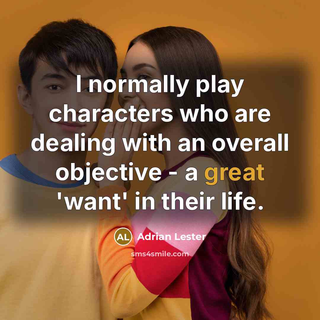 “I normally play characters who are dealing with an overall…” quote by Adrian Lester