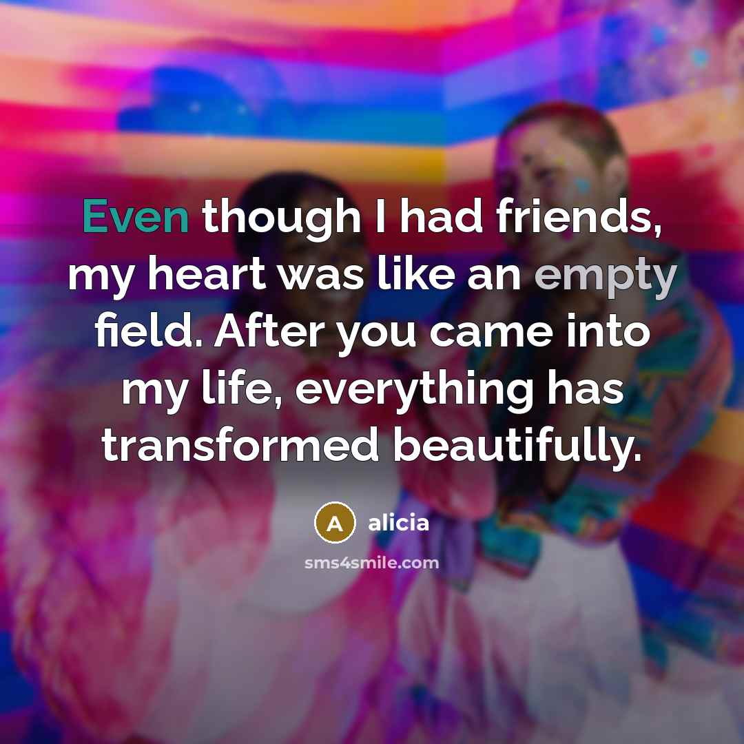 “Even though I had friends, my heart was like an…” quote by Alicia