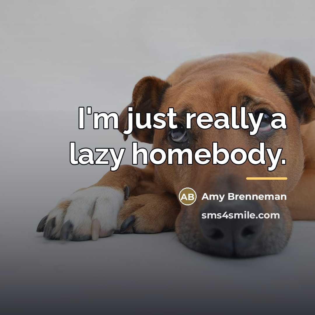 “I'm just really a lazy homebody.…” quote by Amy Brenneman