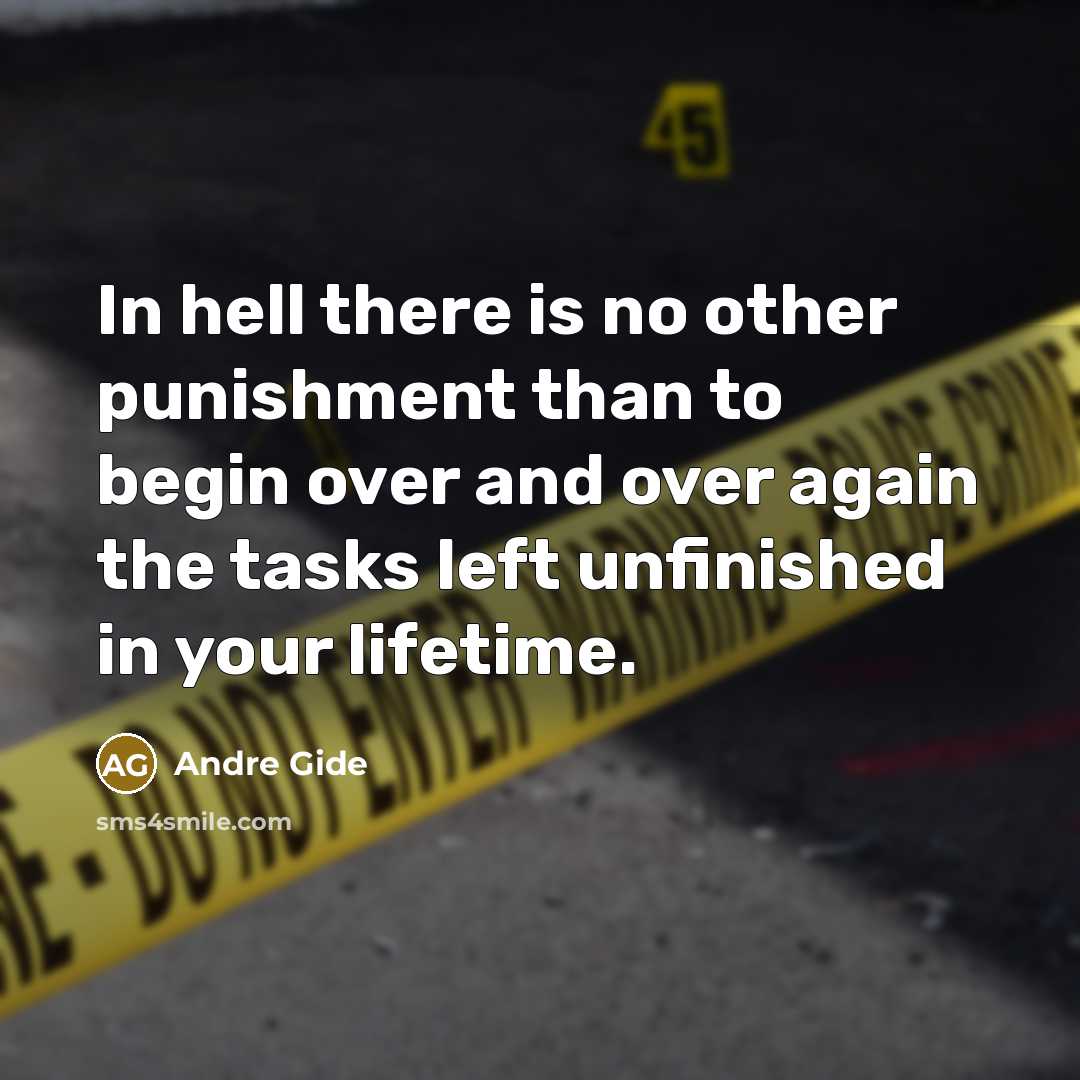 “In hell there is no other punishment than to begin…” quote by Andre Gide