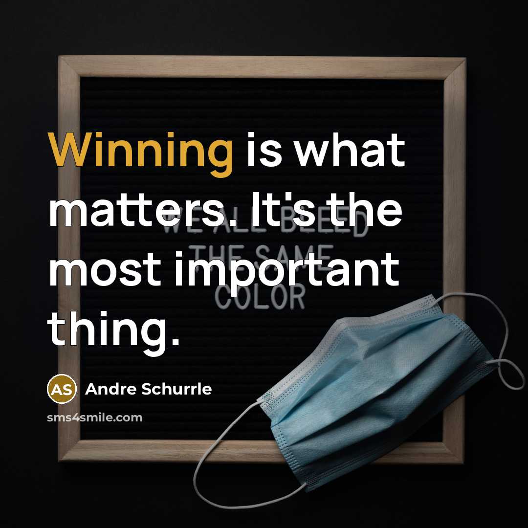 “Winning is what matters. It's the most important thing.…” quote by Andre Schurrle