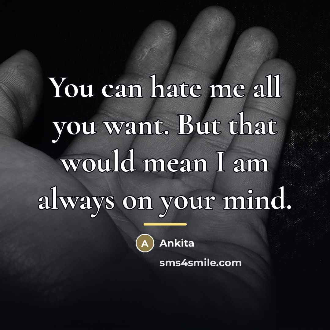 “You can hate me all you want. But that would…” quote by Ankita