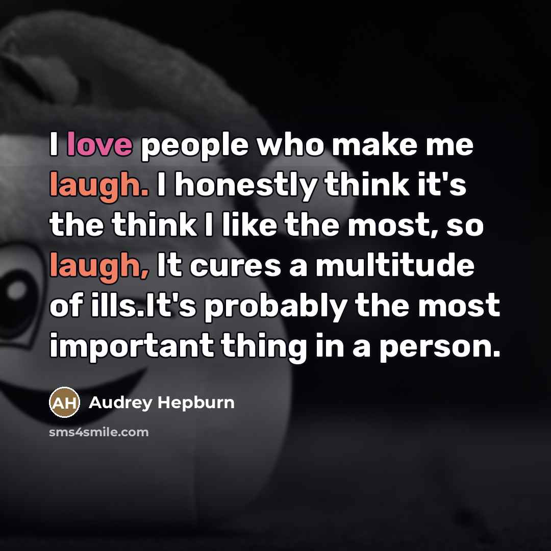 “I love people who make me laugh. I honestly think…” quote by Audrey Hepburn