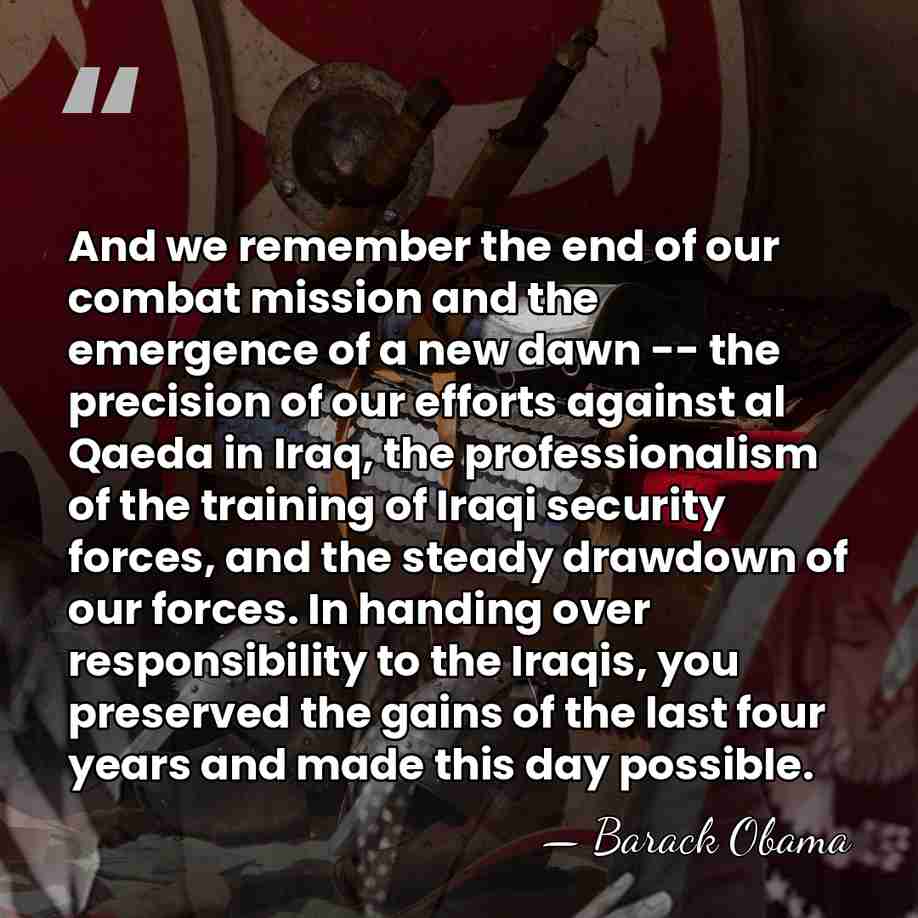 And we remember the end of our combat mission and the emergence&hellip; - Barack Obama