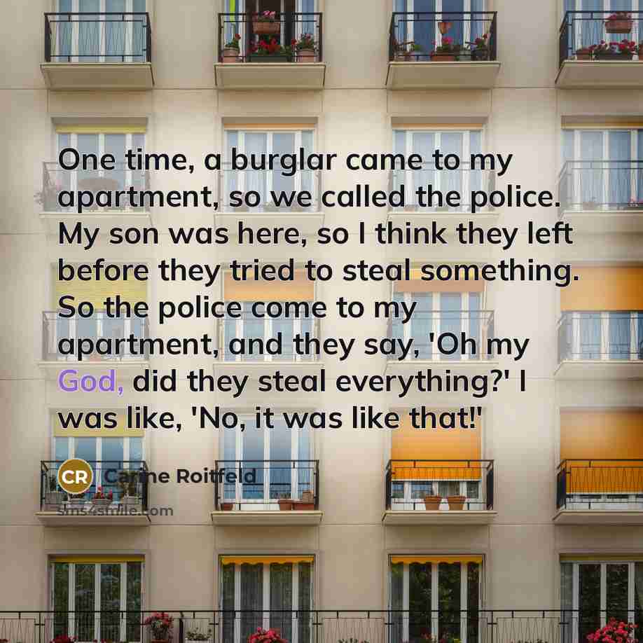 “One time, a burglar came to my apartment, so we…” quote by Carine Roitfeld