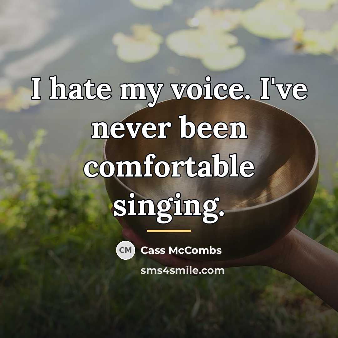 “I hate my voice. I've never been comfortable singing.…” quote by Cass McCombs