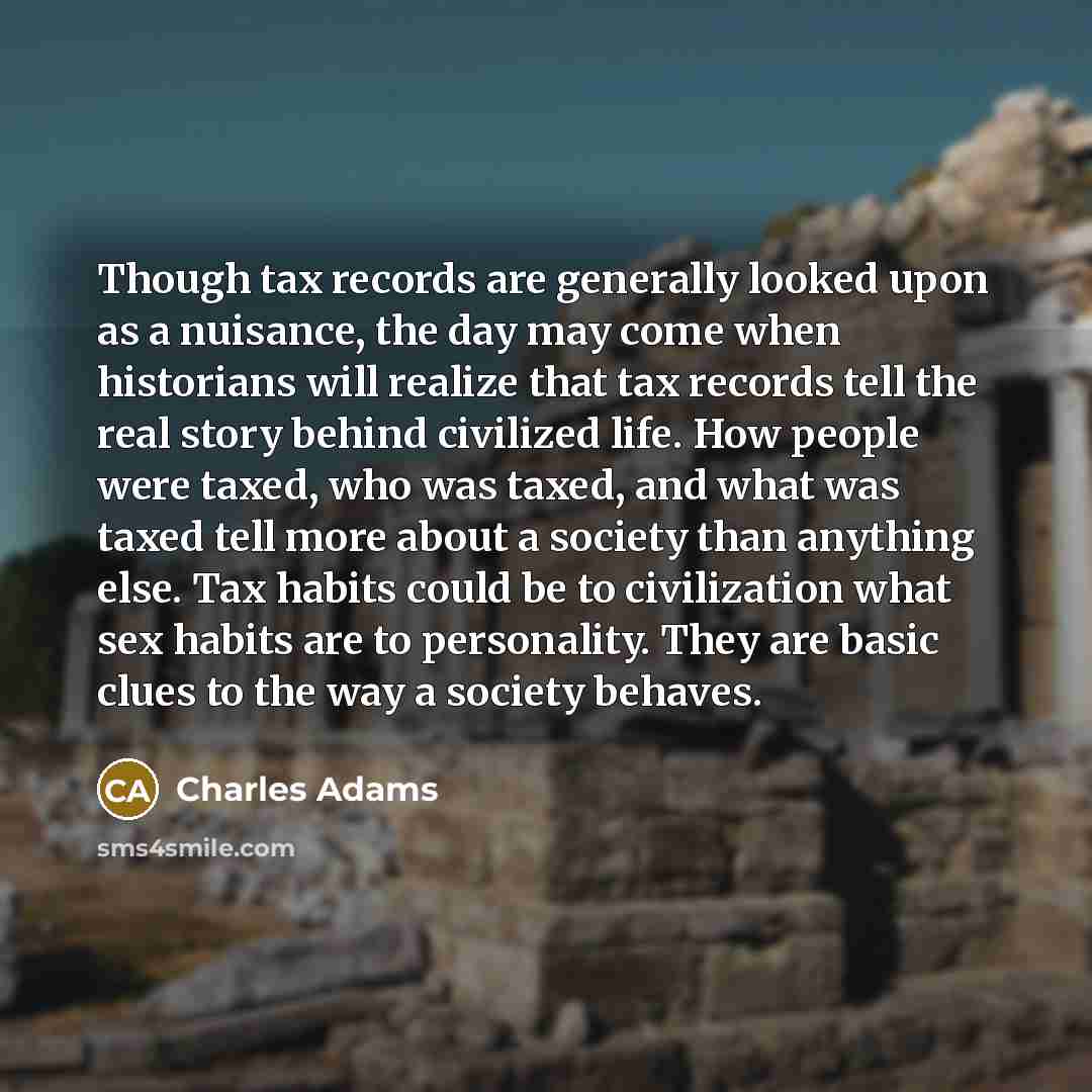 “Though tax records are generally looked upon as a nuisance,…” quote by Charles Adams
